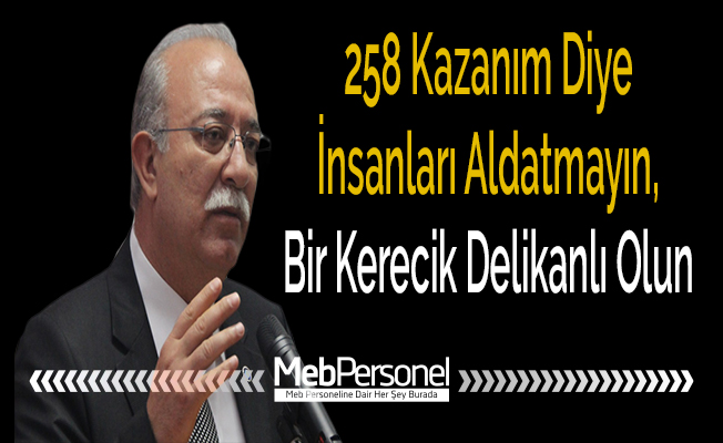 İsmail Koncuk: ''258 Kazanım Diye İnsanları Aldatmayın, Bir Kerecik Delikanlı Olun''
