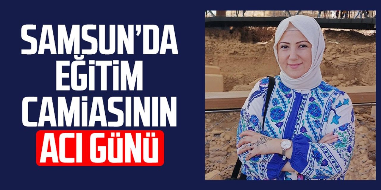 Eğitim Camiasının Acı Günü: Öğretmen Hayatını Kaybetti
