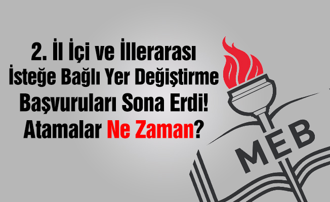 2. il içi il dışı tayin başvuruları sona erdi