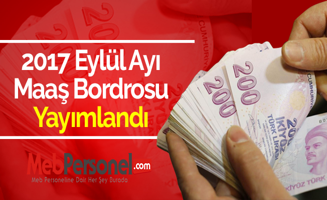 2017 Eylül Ayı Maaş Bordrosu Yayımlandı