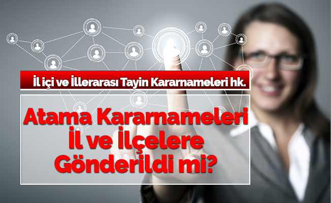 İl içi ve İllerarası Tayinlerin Kararnameleri