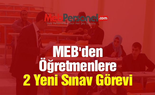MEB'den Öğretmenlere 2 Yeni MEBBİS Sınav Görevi