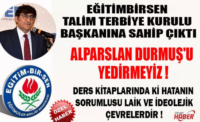 TALİM TERBİYE KURULU BAŞKANINA EĞİTİM-BİR-SEN SAHİP ÇIKTI