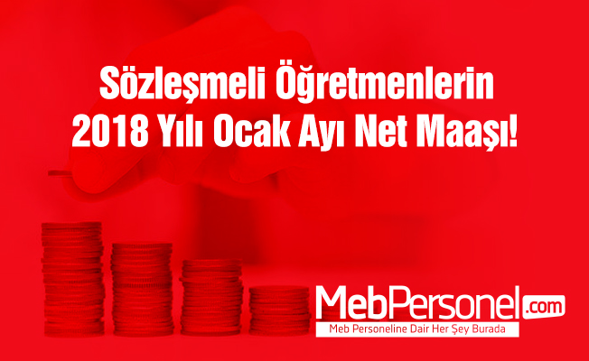 Sözleşmeli Öğretmenlerin 2018 Yılı Net Maaşı