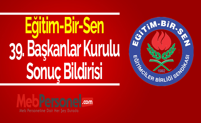 Eğitim-Bir-Sen 39. Başkanlar Kurulu Sonuç Bildirisi