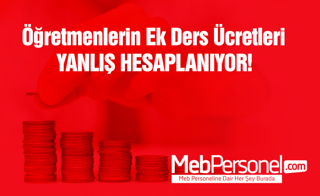Öğretmenlerin Ek Ders Ücretleri Yanlış Hesaplanıyor