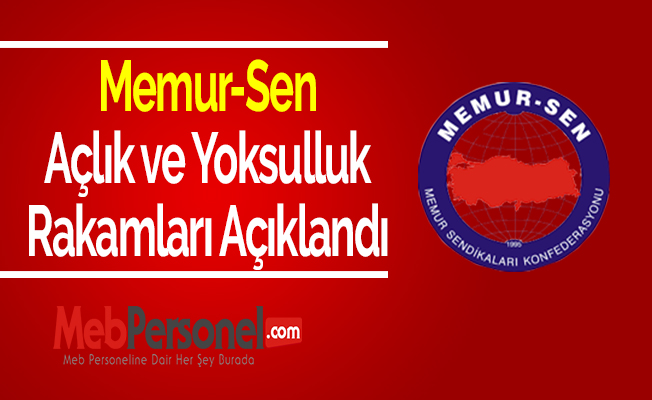 Memur-Sen Açlık ve Yoksulluk Rakamları Açıklandı
