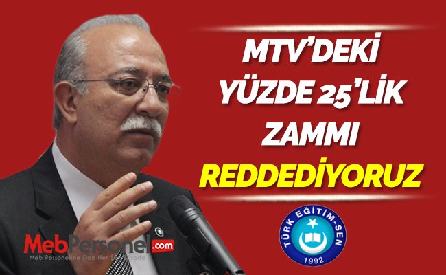MTV’DEKİ YÜZDE 25’LİK ZAMMI REDDEDİYORUZ