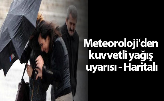 Meteoroloji'den kuvvetli yağış uyarısı - Haritalı