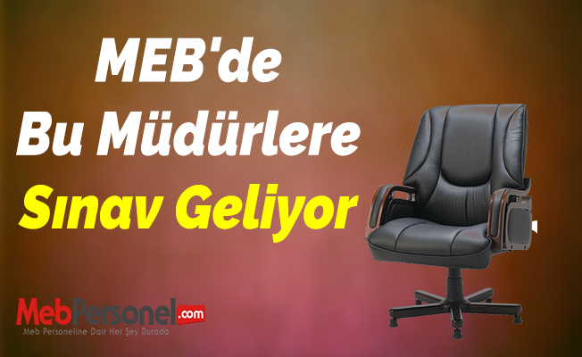 MEB'de Bu Müdürlere Sınav Geliyor