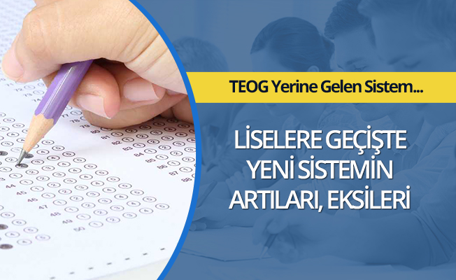 Liselere Girişte Yeni Sistemin Artıları, Eksileri