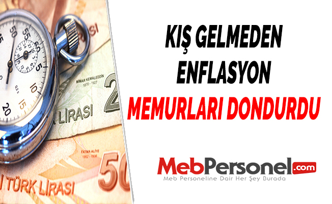 KIŞ GELMEDEN ENFLASYON MEMURLARI DONDURDU