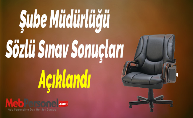 Şube Müdürlüğü Sözlü Sınav Sonuçları Açıklandı