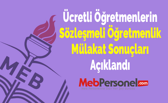 Ücretli Öğretmenlerin Sözleşmeli Öğretmenlik Mülakat Sonuçları Açıklandı