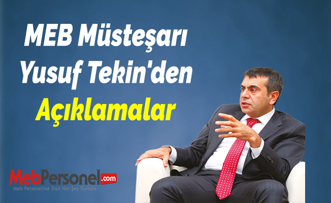 MEB Müsteşarı Yusuf Tekin'den Açıklamalar