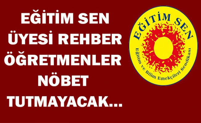 Eğitim-Sen'den Nöbet Tutmama Kararı