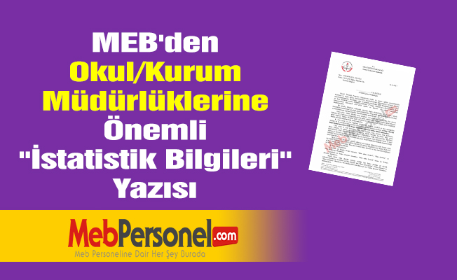 MEB'den Okul/Kurum Müdürlüklerine Önemli ''İstatistik Bilgileri'' Yazısı