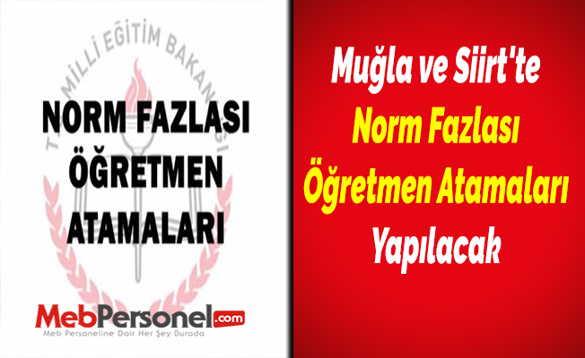 Muğla ve Siirt'te Norm Fazlası Öğretmen Atamaları Yapılacak