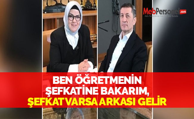 BEN ÖĞRETMENİN ŞEFKATİNE BAKARIM, ŞEFKAT VARSA ARKASI GELİR