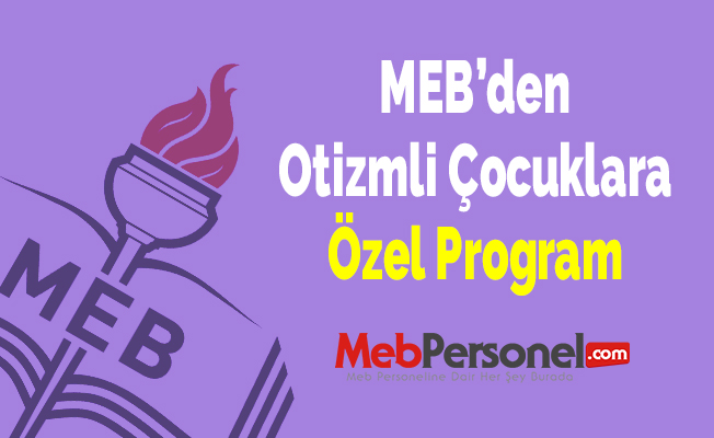 MEB’den Otizmli Çocuklara Özel Program