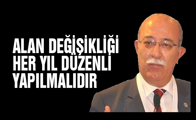Alan Değişikliği Her yıl Düzenli Yapılmadır