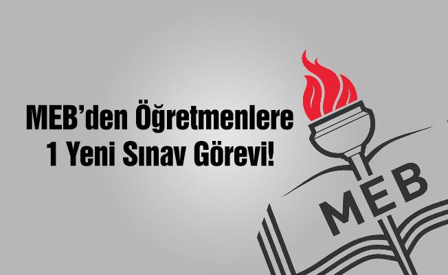 MEB'den Öğretmenlere Yeni Sınav Görevi!