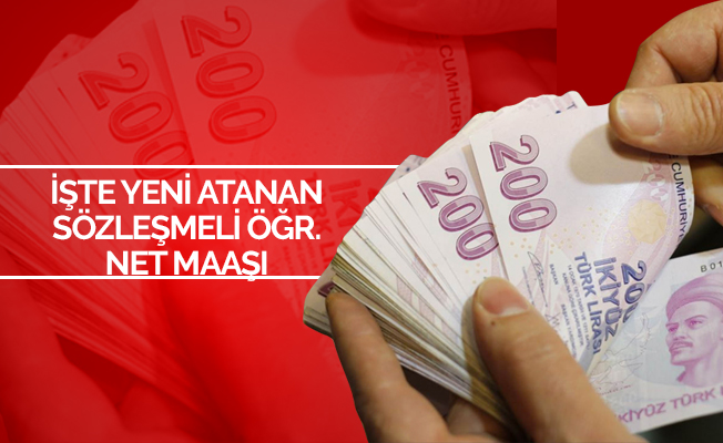 Yeni Atanan Sözleşmeli Öğretmenlerin Maaşı