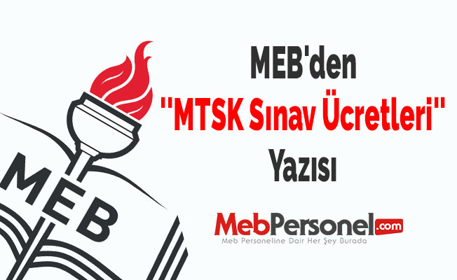 MEB'den ''MTSK Sınav Ücretleri'' Yazısı
