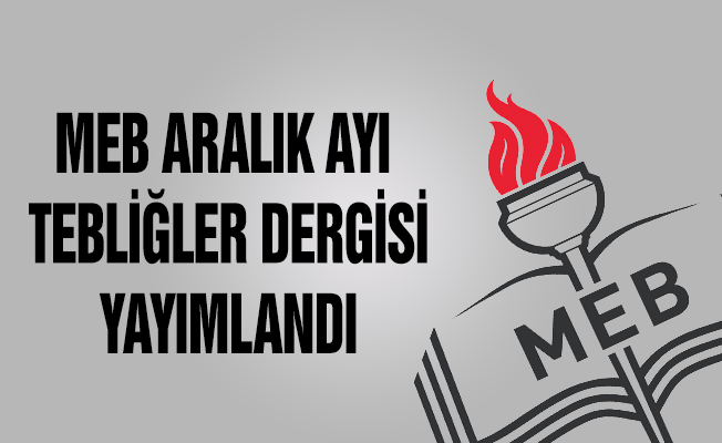 MEB Aralık Ayı Tebliğler Dergisi Yayımlandı