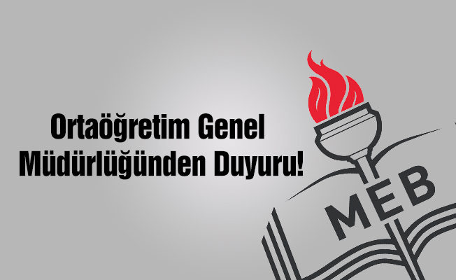 MEB Ortaöğretim Genel Müdürlüğü'nden Duyuru