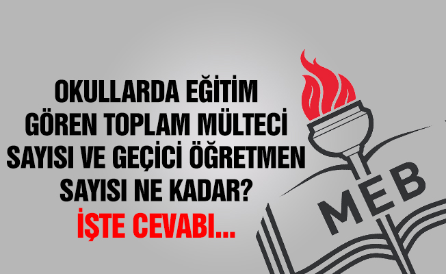 Okullarda öğretim gören toplam mülteci sayısı kaç oldu?