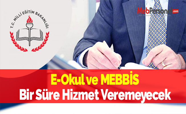 E-Okul ve MEBBİS Bir Süre Hizmet Veremeyecek