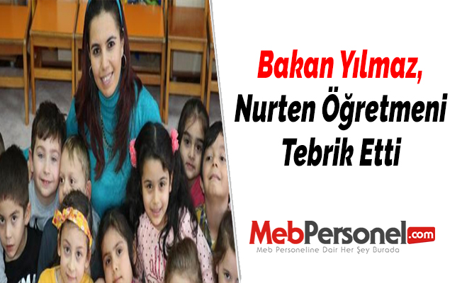 Bakan Yılmaz, Nurten Öğretmeni Tebrik Etti