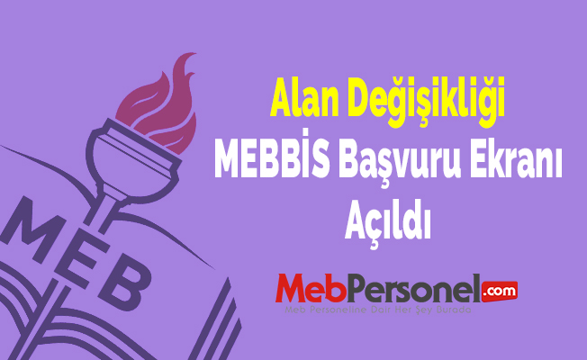 Alan Değişikliği MEBBİS Başvuru Ekranı Açıldı