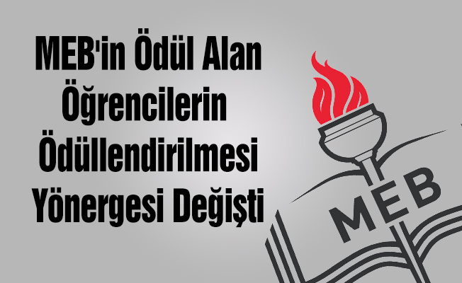 MEB'in ödül alan öğrencilerin ödüllendirilmesi yönergesi değişti