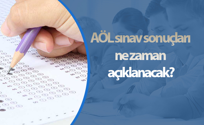 AÖL sınav sonuçları ne zaman açıklanacak? - 2017 MEB AÖL