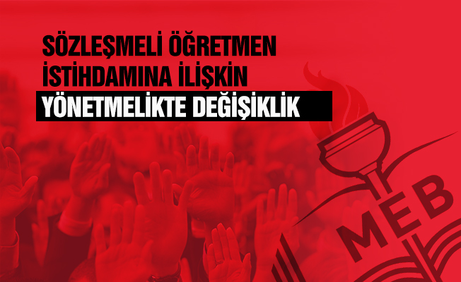 Sözleşmeli Öğretmen Atamalarında Yönetmelik Değişti