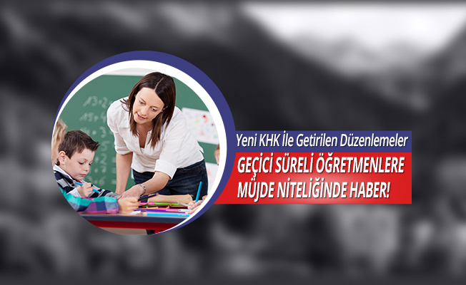 Yeni KHK İle Geçici Personeller Sözleşmeli Statüsüne Alınacak!