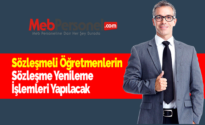 Sözleşmeli Öğretmenlerin Sözleşme Yenileme İşlemleri Yapılacak