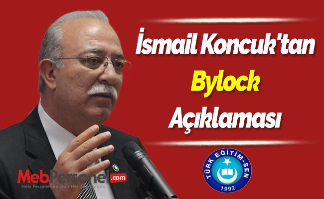 İsmail Koncuk'tan Bylock Açıklaması