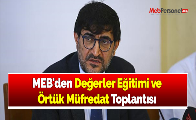 MEB'den 'Değerler Eğitimi ve Örtük Müfredat' Toplantısı