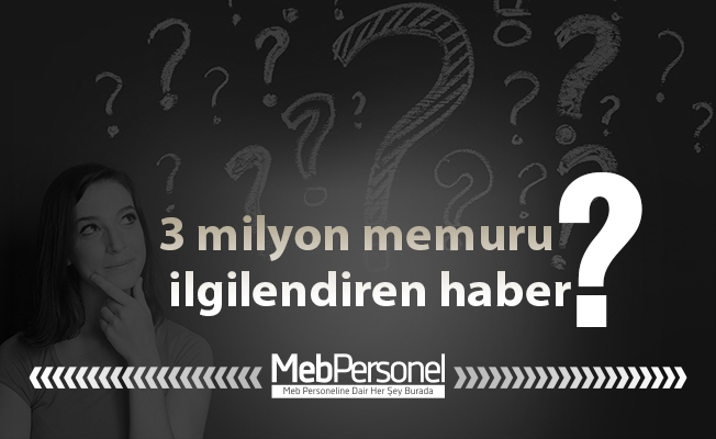 3 milyon memuru ilgilendiren haber