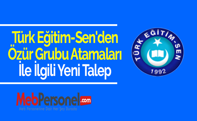 Türk Eğitim-Sen'den Özür Grubu Atamaları İle İlgili Yeni Talep