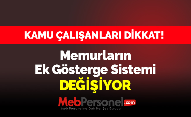Memurların Ek Gösterge Sistemi Değişiyor
