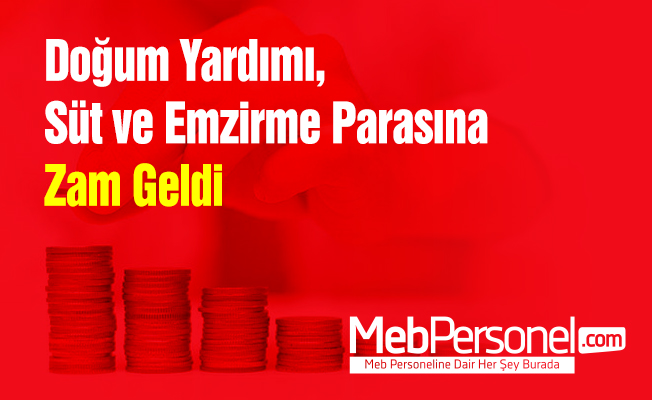 Doğum Yardımı, Süt ve Emzirme Parasına Zam Geldi