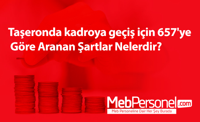 Taşeronda kadroya geçiş için 657'ye Göre Aranan Şartlar Nelerdir?