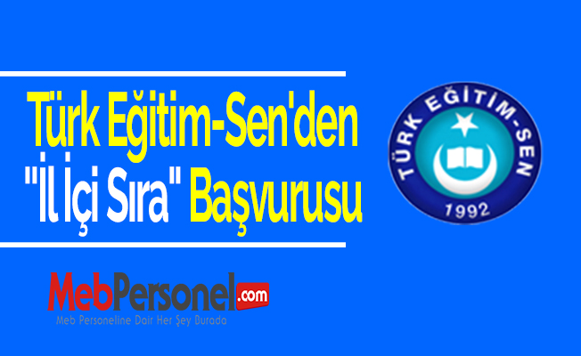 Türk Eğitim-Sen'den ''İl İçi Sıra'' Başvurusu