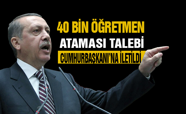 Öğretmen Adayları Atama Taleplerini Cumhurbaşkanı Erdoğan'a İletti