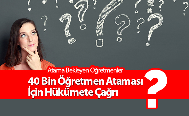 40 Bin Öğretmen Ataması İçin Hükümete Çağrı