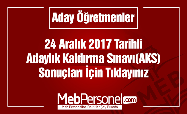 Adaylık Kaldırma Sınavı(AKS) Sonuçları Açıklandı